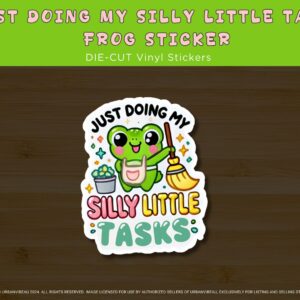 Just Doing My Silly Little Tasks Frog Sticker, water resistant die cut Vinyl sticker