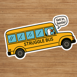 Funny Goose Struggle Bus Sticker Vinyl Waterproof Die-Cut