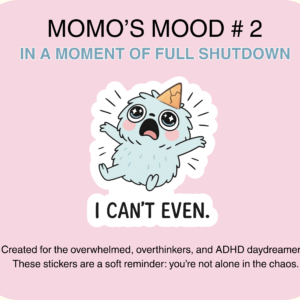 Overwhelmed Momo Sticker, Funny ADHD Kawaii Vinyl